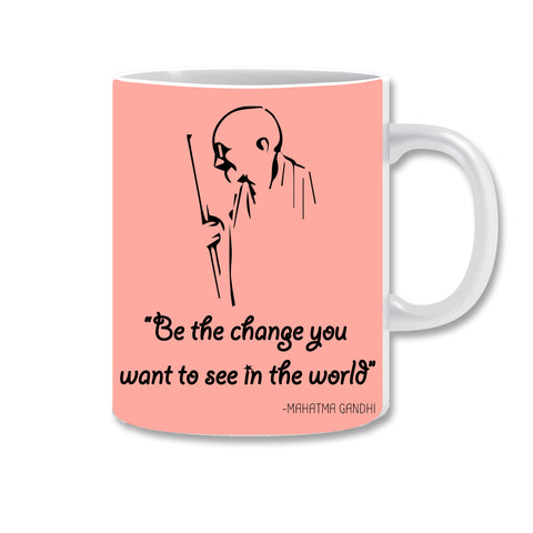 Be The Change You Want to See in The World Ceramic Coffee Mug | ED1520
