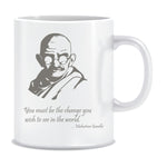 You must be the Change you wish to see in the World Coffee Mug | ED172