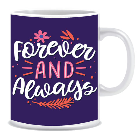 Forever and Always Ceramic Coffee Mug -ED1339