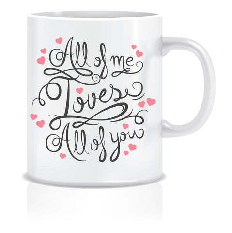 all of me loves all of you coffee mug