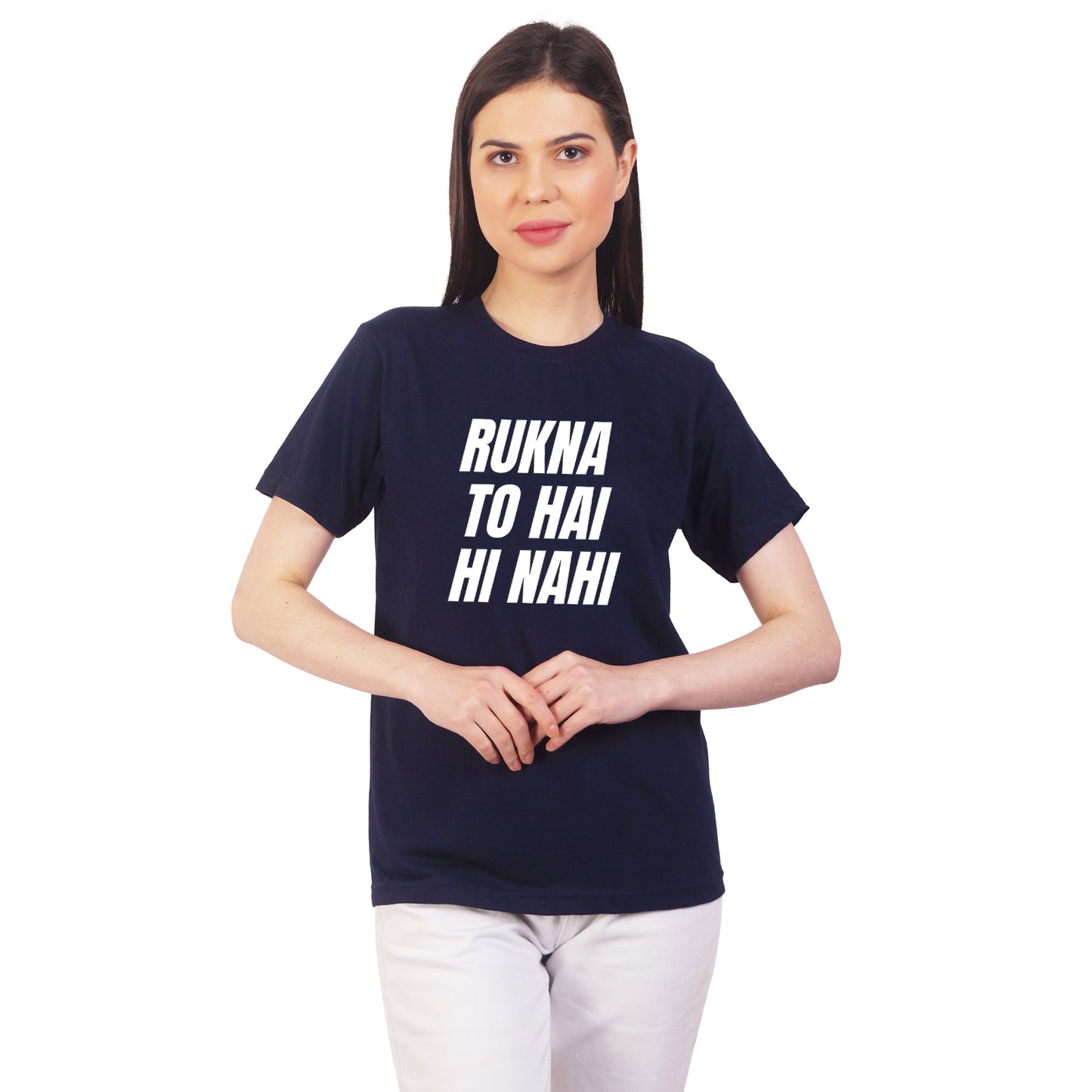 Rukna To Hai HI Nahi cotton T-shirt | T024