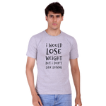 I Would Lose Weight But I Don't Like Losing Cotton T-shirt | T049