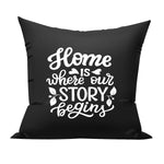 Home is where our Story begins family cushion