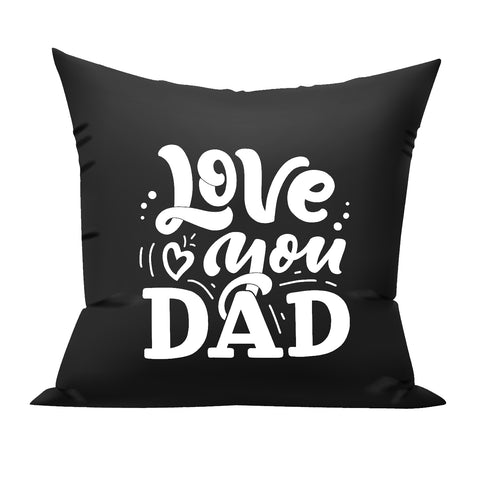Love You Dad father day gifts cushion