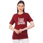 I Need More Space Cotton T-shirt | T034