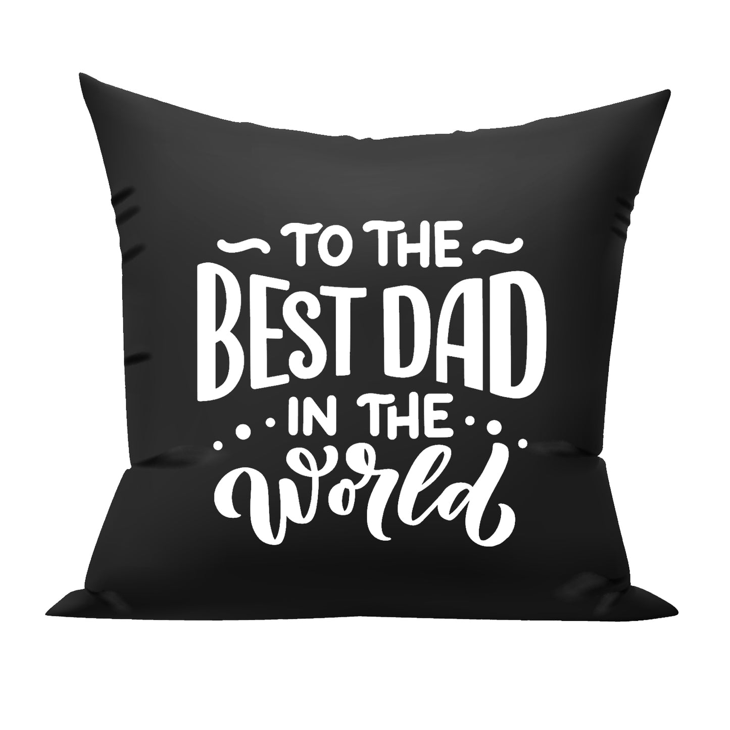 To the Best Dad in the World cushion gifts for father