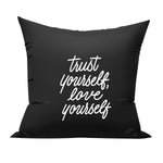 Trust yourself, Love Yourself cushion