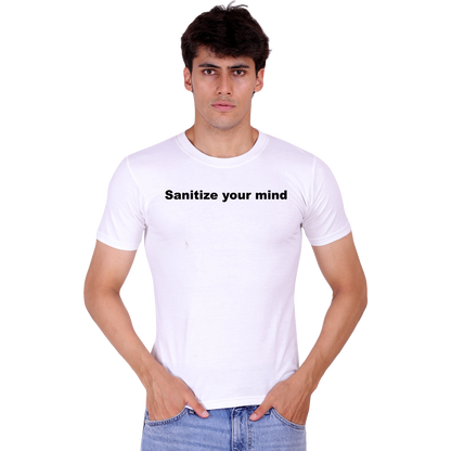 Sanitize your mind cotton T-shirt | T127